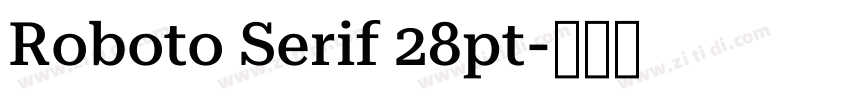 Roboto Serif 28pt字体转换